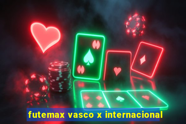 futemax vasco x internacional